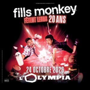 FILLS MONKEY FÊTENT LEURS 20 ANS - Concert à Paris au L'OLYMPIA le 24 octobre 2026
