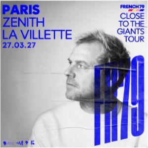 FRENCH 79 - Concert à Paris au Zénith Paris La Villette le 27 mars 2027
