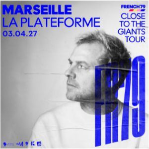 French 79 - Concert à Marseille au LA PLATEFORME le 3 avril 2027