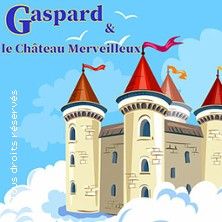 Gaspard et Le Château Merveilleux - Concert à Tours au Comédie de Tours le 19 juillet 2026