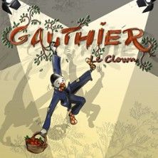 Gauthier le Clown - Concert à Besancon au COMEDIE DE BESANCON le 7 juillet 2026