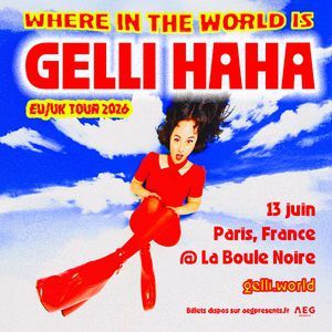 GELLI HAHA - Concert à Paris au La Boule Noire le 13 juin 2026