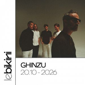 Ghinzu - Concert à Ramonville au LE BIKINI le 20 octobre 2026