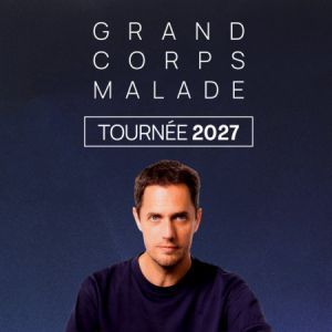 Grand Corps Malade - Concert à Le Grand Quevilly au ZENITH DE ROUEN le 10 décembre 2027