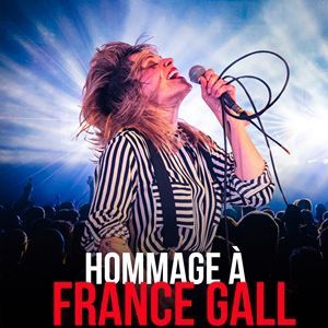 HOMMAGE À FRANCE GALL - Concert à Dunkerque au Le Kursaal le 24 avril 2027