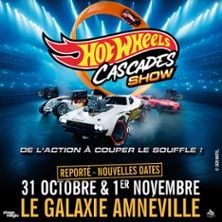 Hot Wheels Cascades Show - Concert à AmnÉville au Le Galaxie Amnéville le 31 octobre 2026