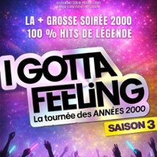 I Gotta Feeling - La Tournée des Années 2000 - Concert à Toulouse au Zénith de Toulouse Métropole le 10 octobre 2027