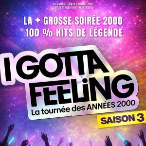 I GOTTA FEELING - SAISON 3 - Concert à Laval au ESPACE MAYENNE le 27 novembre 2027