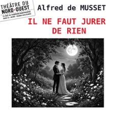 Il ne Faut Jurer de Rien - Concert à Paris au THEATRE DU NORD-OUEST le 28 juin 2026