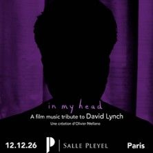 In my Head - A Film Music Tribute to David Lynch - Concert à Paris au SALLE PLEYEL le 12 décembre 2026