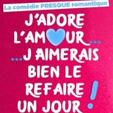 J'adore l'amour... J'aimerais bien le refaire un jour ! - Concert à Caen au THEATRE A L'OUEST CAEN le 14 janvier 2027