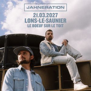 Jahneration - Concert à Lons Le Saunier au Le Boeuf sur le Toit le 21 mars 2027
