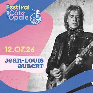 Jean-Louis Aubert - Concert à Boulogne Sur Mer au Site Plein Air de l'Embarcadère le 12 juillet 2026