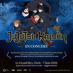 JUJUTSU KAISEN - Concert à Paris au LE GRAND REX le 7 juin 2026