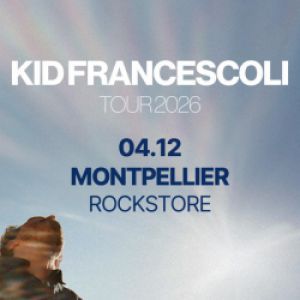 Kid Francescoli - Concert à Montpellier au LE ROCKSTORE le 4 décembre 2026