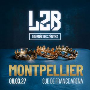 L2B - Concert à Perols au SUD DE FRANCE ARENA le 6 mars 2027