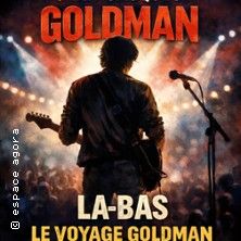 Là-bas, Le voyage Goldman - Concert à Santes au Espace Culturel Agora le 6 novembre 2026