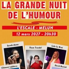 La Grande Nuit de l'Humour - Concert à Melun au L'ESCALE le 12 mars 2027