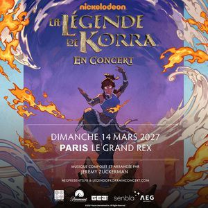 LA LEGENDE DE KORRA - Concert à Paris au LE GRAND REX le 14 mars 2027