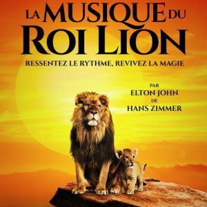 LA MUSIQUE DU ROI LION - Concert à Colmar au HALLE AUX VINS - PARC EXPO le 3 décembre 2026