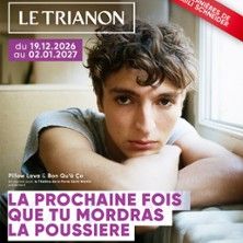 La Prochaine Fois que tu Mordras la Poussière - Concert à Paris au LE TRIANON le 19 décembre 2026