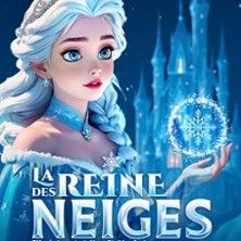La Reine des Neiges - Concert à Montelimar au Palais des Congrès Charles Aznavour le 13 mars 2027