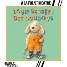 La Vie Secrète des Doudous - Concert à Paris au A la Folie Théâtre le 9 juillet 2026