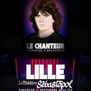 Daniel Balavoine - Concert à Lille au THEATRE SEBASTOPOL le 13 septembre 2026
