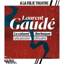 Le Colonel Barbaque - Concert à Paris au A la Folie Théâtre le 15 mai 2026
