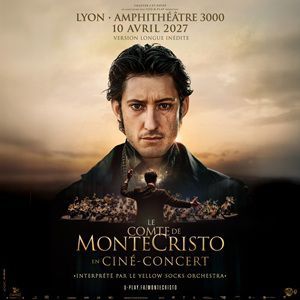 LE COMTE DE MONTE-CRISTO EN CINÉ-CONCERT - Concert à Lyon au AMPHITHEATRE CITE INTERNATIONALE le 10 avril 2027