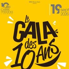 La Gala des 10 ans - Concert à Le Havre au Carré des Docks -Le Havre Normandie le 19 septembre 2026