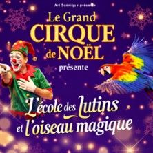 Le Grand Cirque de Noël - Concert à Caen au Zénith de Caen - Normandie le 20 décembre 2026