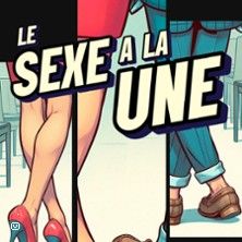 Le Sexe à la Une - Concert à Grenoble au COMEDIE DE GRENOBLE le 9 juillet 2026