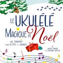 Le Ukulélé Magique - Concert à Metz au COMEDIE DE METZ le 22 octobre 2026