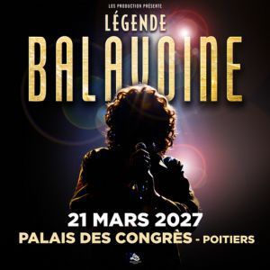 Légende Balavoine - Concert à Chasseneuil Du Poitou au Palais des Congrès Futuroscope le 21 mars 2027