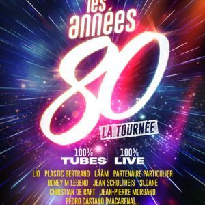 Les Années 80 - Concert à Saint Herblain au ZENITH NANTES METROPOLE le 2 avril 2027