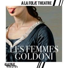 Les Femmes Goldoni - Concert à Paris au A la Folie Théâtre le 21 juin 2026