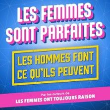 Les Femmes Sont Parfaites, Les Hommes Font ce qu'Ils Peuvent - Concert à Le Mans au Comédie Le Mans le 2 janvier 2027