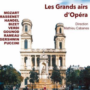 Les Grands Airs d'Opéra - Concert à Paris au EGLISE SAINT SULPICE le 11 septembre 2026