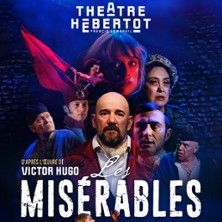 Les Misérables (mise en scène Manon Montel) - Concert à Paris au THEATRE HEBERTOT le 2 mai 2026