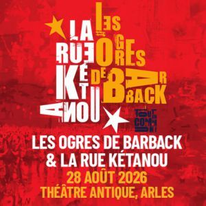 La Rue Ketanou - Concert à Arles au Théâtre Antique le 28 août 2026