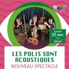 Les Polis sont Acoustiques - Concert à Vouneuil Sous Biard au SALLE R2B le 25 avril 2026