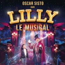 Lilly le Musical - Avec Oscar Sisto et Ahcène - Concert à Lille au CASINO BARRIERE LILLE le 11 octobre 2026