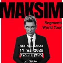 Maksim - Concert à Paris au CASINO DE PARIS le 11 mai 2026