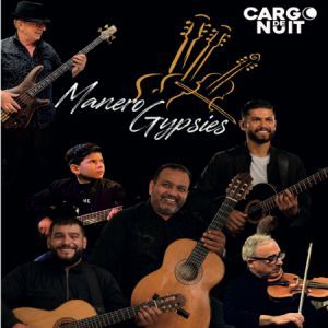 MANERO GYPSIES - Concert à Arles au CARGO DE NUIT le 17 octobre 2026