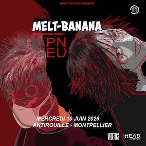 Melt-Banana - Concert à Montpellier au L'Antirouille le 10 juin 2026
