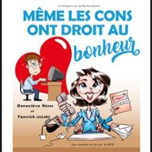 Même les cons ont droit au bonheur ! - Concert à Lyon au Laurette Théâtre le 16 mai 2026