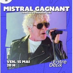 MISTRAL GAGNANT - Concert à Ruffey Sur Seille au L'ENTRE DEUX le 15 mai 2026