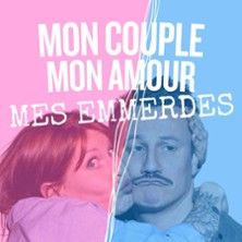 Mon Couple, Mon Amour, Mes Emmerdes - Concert à Bordeaux au LE THEATRE DES CHARTRONS le 9 mai 2026