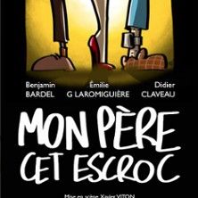 Mon Père Cet Escroc - Concert à Bordeaux au THEATRE MOLIERE le 30 juillet 2026